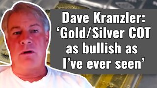 Dave Kranzler: ‘Gold/silver COT as bullish as I’ve ever seen’