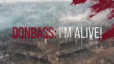 Ukraine | Donbass "I'm Alive"