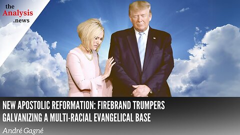 New Apostolic Reformation: Firebrand Trumpers Galvanizing a Multi-Racial Evangelical Base