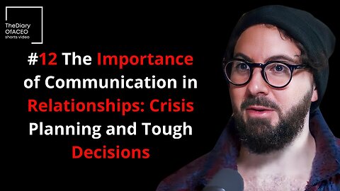 #12 The Importance of Communication in Relationships Crisis Planning and Tough Decisions