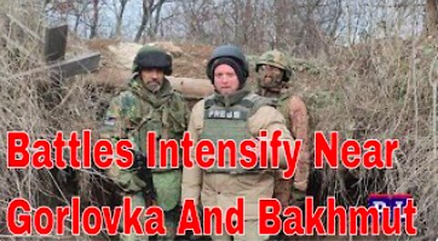 Frontline Battle Intensifies Near Gorlovka And Artyomovsk / Bakhmut