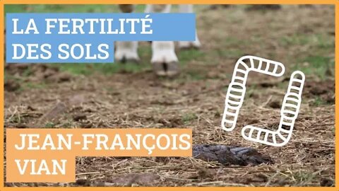 La fertilité des sols - JEAN FRANÇOIS VIAN @Chambre d’agriculture Pays de la Loire