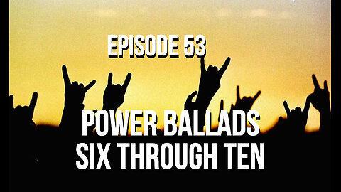 Power Ballads Six Through Ten - The 411 From 406 - Episode 53