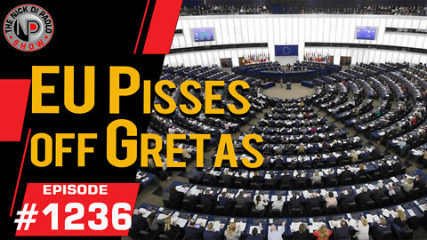 EU Pisses Off Gretas | Nick Di Paolo Show #1236