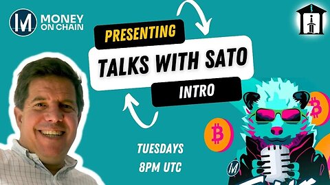 "Talks with Sato" intro by Manuel Ferrari (Money on Chain Co-Founder)