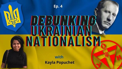 Debunking Ukrainian Nationalism | Ep.4 | The OUN