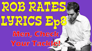 Rob Rates Lyrics | Episode 8 | MEN! Check Your Tackle! | Dead Butterflies - Architects