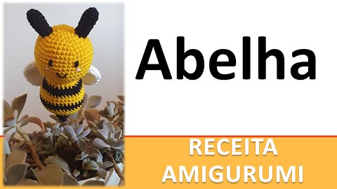 Abelha / Coleção Jardim / Receita Amigurumi