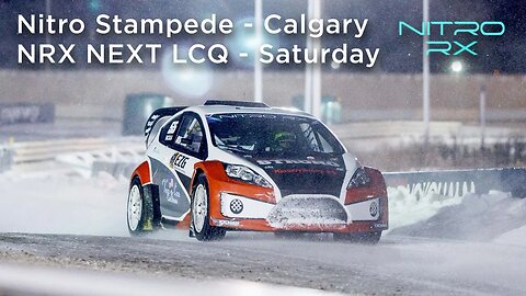 2023 Nitro RX Calgary | NRX NEXT LCQ - Saturday