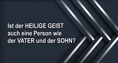 Ist der HEILIGE GEIST auch eine Person wie der VATER und der SOHN?