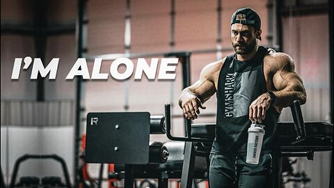 I'M ALONE - Gym Motivation 😔