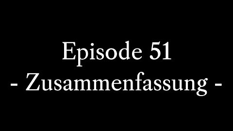 Episode 51: Zusammenfassung