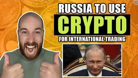 Russia To Use Crypto For International Trading