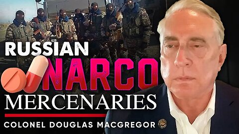 ☭Russia's Cartel Connection: Will Russia Use Drug Cartels to Destabilize the US? - Douglas Macgregor