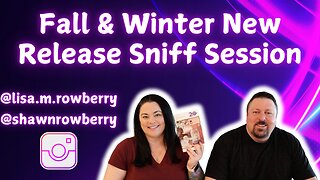 Fall & Winter New Release Sniff Session