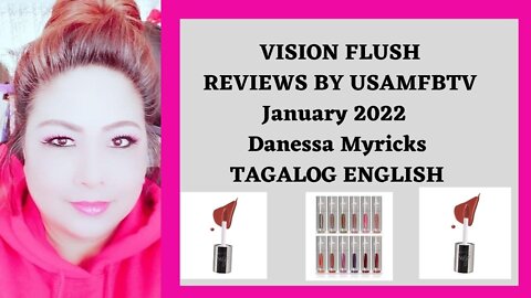 VISION FLUSH REVIEWS BY USAMFBTV 2022 / Danessa Myricks / Tagalog English