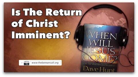 Is the Return of Christ Imminent?