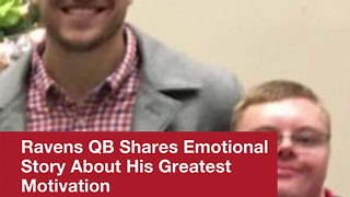 Ravens Qb Shares Emotional Story About His Greatest Motivation