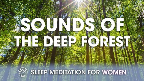 Deep Forest Sleep // Sleep Meditation for Women