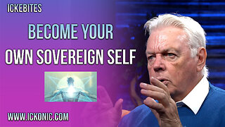 Become Your Own Sovereign Self - David Icke