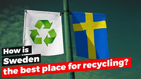 Sweden's Recycling Secret: You Won't Believe What They're Doing!