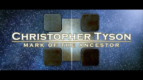 Christopher Tyson - Mark of the Ancestor (Long Trailer)