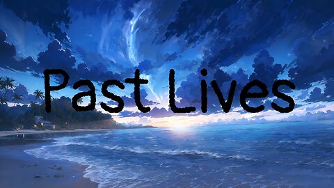 Past Lives - (Lyrics)