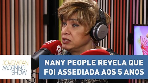 Nany People revela que foi assediada aos 5 anos: “Travei sexualmente” | Morning Show