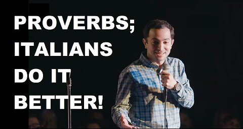 Proverbs: Italians Do It Better! | Nicholas De Santo