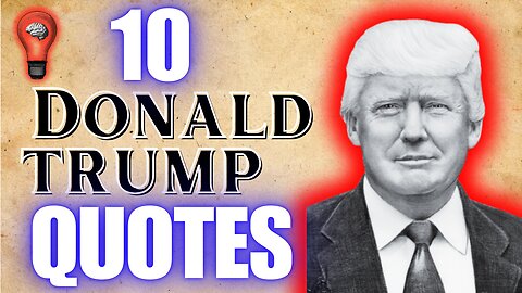 Donald Trump: 10 Presidential Quotes to Ignite America's Greatness!