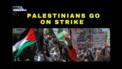 Palestinians go on strike to save their country! | WorldWar