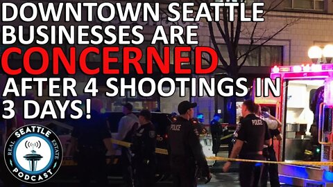 4 Shooting Incidents In 3 Days Leave Downtown Seattle Businesses In A Panic