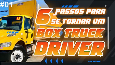 6 PASSOS para se tornar um BOX TRUCK DRIVER