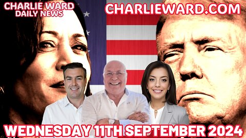 CHARLIE WARD DAILY NEWS WITH PAUL BROOKER WEDNESDAY 11TH SEPTEMBER 2024