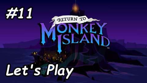 Let's Play | Return to Monkey Island - Part 11