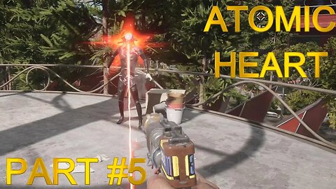 ATOMIC HEART Gameplay Walkthrough Part 5