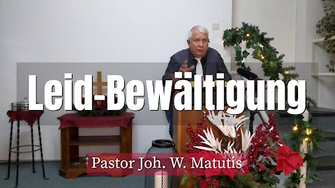 Joh. W. Matutis - Leid-Bewältigung - 27. November 2021