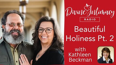 Beautiful Holiness Pat 2 of 2 | Divine Intimacy Radio