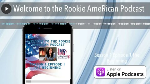 Welcome to the Rookie AmeRican Podcast