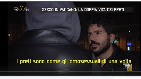 SODOMIA A CITTà DEL VATICANO🏳️‍🌈,i preti sodomiti SERVIZIO LA7 2015 Carissimi preti sodomiti,se volete darlo e prenderlo nel culo,siete liberi di farlo,basta che vi svestiate dell'abito talare e vedrete che la gente non s'incazza!