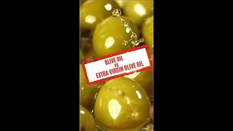 Extra Virgin Olive Oil vs Olive Oil and the associated health benefits.