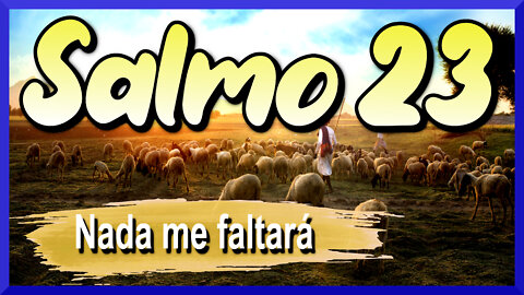 Salmo 23 - o Senhor é meu pastor, nada me faltará