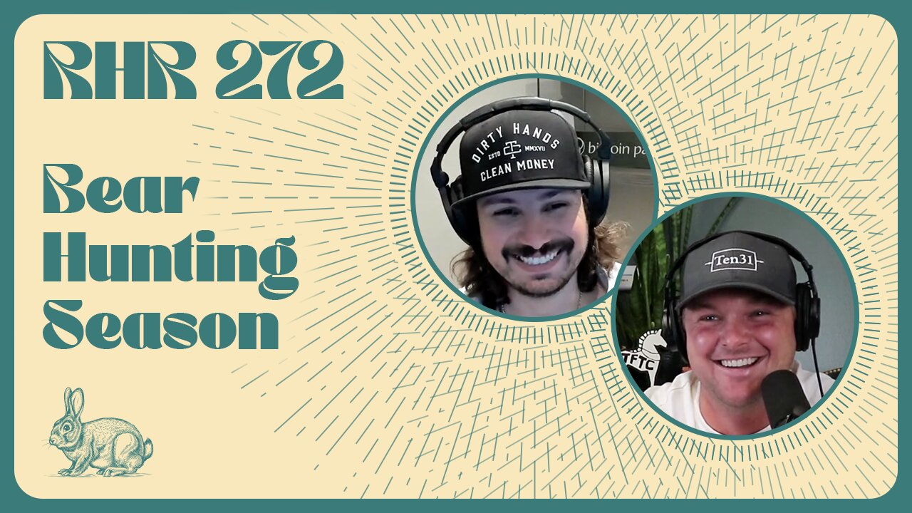 Rabbit Hole Recap #272: Bear Hunting Season