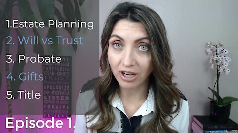 WHY YOU CARE FOR ESTATE PLANNING//Estate Planning in California/Episode 1.