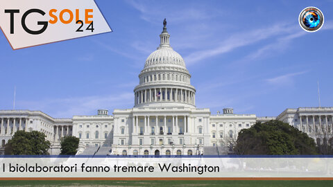 TgSole24 - 16 maggio 2022 - I biolaboratori fanno tremare Washington