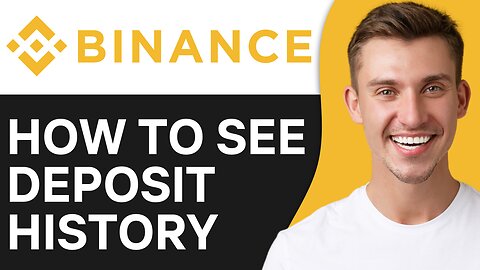 HOW TO SEE DEPOSIT HISTORY ON BINANCE APP