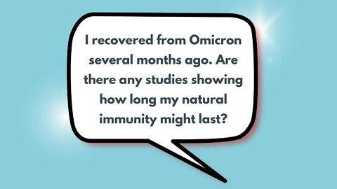 Are there any studies showing how long natural immunity from Omicron might last?