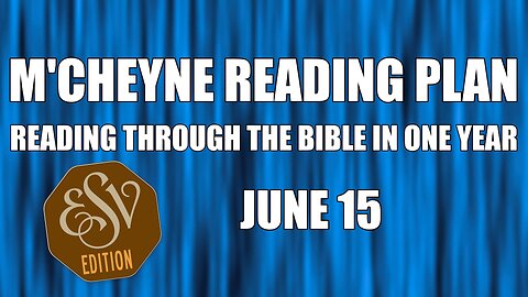 Day 166 - June 15 - Bible in a Year - ESV Edition