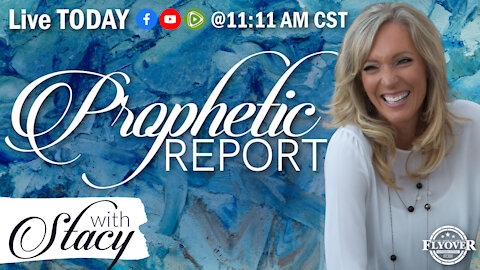 Prophecies | The Prophetic Report With Stacy | 1.5.22