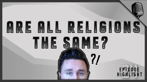 Are All Religions the Same?